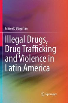 Paperback Illegal Drugs, Drug Trafficking and Violence in Latin America Book