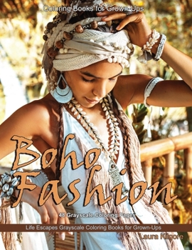 Paperback Coloring Books For Grown-Ups Boho Fashion: Life Escapes Grayscale Coloring Books For Grown-Ups 48 grayscale coloring pages boho fashion, beaded jewelr Book