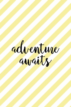 Adventure Awaits: All Purpose 6x9 Blank Lined Notebook Journal Way Better Than A Card Trendy Unique Gift Yellow Striped Amusement Park
