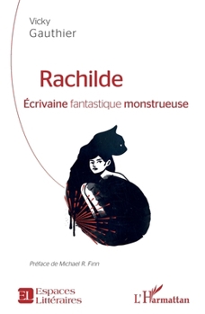 Rachilde: Écrivaine fantastique monstrueuse (Espaces Littéraires) (French Edition)