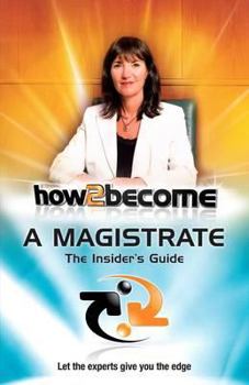 Paperback How 2 Become a Magistrate: The Insiders Guide Book