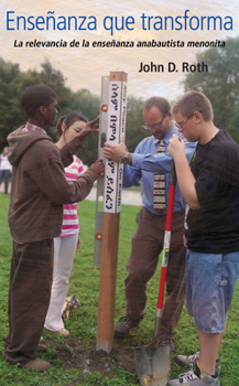 Teaching that Transforms: Why Anabaptist-Mennonite Education Matters