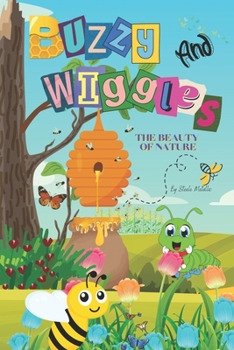 Paperback Buzzy and Wiggles: The Beauty of Nature Book