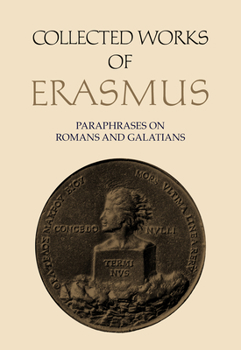 Hardcover Collected Works of Erasmus: Paraphrases on Romans and Galatians Book