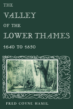 Paperback The Valley of the Lower Thames 1640 to 1850 Book