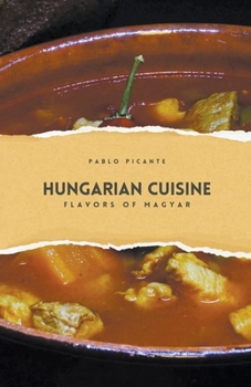 Paperback Hungarian Cuisine: Flavors of Magyar Book