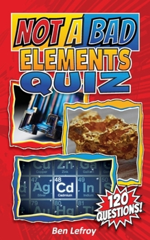Paperback Not A Bad Elements Quiz Book
