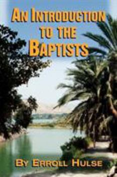 Paperback An Introduction to the Baptists Book