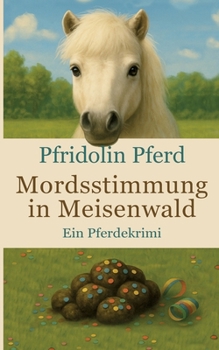 Paperback Mordsstimmung in Meisenwald: Ein Pferdekrimi [German] Book