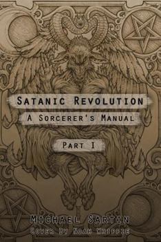 Paperback Satanic Revolution: A Sorcerer's Manual (Part 1) Book