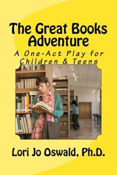 Paperback The Great Books Adventure: A One-Act Play for Children & Teens Book