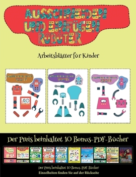 Arbeitsblätter für Kinder: Ausschneiden und Einfügen - Roboter (German Edition)