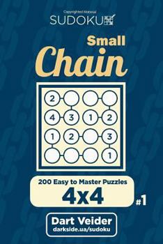 Paperback Small Chain Sudoku - 200 Easy to Master Puzzles 4x4 (Volume 1) Book