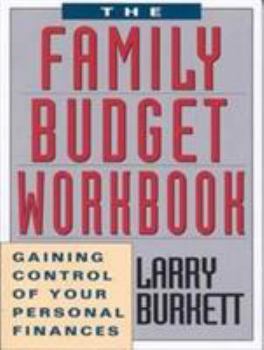 Paperback The Family Budget Workbook: Gaining Control of Your Personal Finances Book