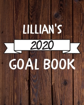 Lillian's 2020 Goal Book: 2020 New Year Planner Goal Journal Gift for Lillian  / Notebook / Diary / Unique Greeting Card Alternative