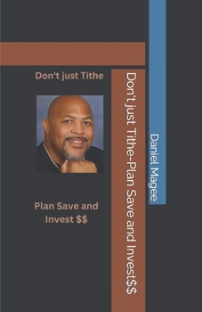 Paperback Don't just Tithe-Plan Save and Invest$$ Book