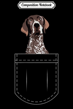 Paperback Composition Notebook: German Shorthaired Pointer In Pocke Men Women Kids Journal/Notebook Blank Lined Ruled 6x9 100 Pages Book