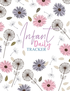 Infant Daily Tracker: Log Book for Boys Girls Feed Diaper changes Sleep To Do List Notes Perfect For New Parents Or Nannies