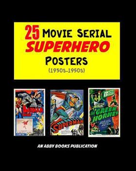 Paperback 25 Movie Serial Superhero Posters (1930s-1950s) Book