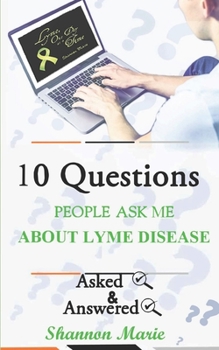 Paperback 10 Questions People Ask Me About Lyme Disease Book