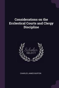 Paperback Considerations on the Ecclestical Courts and Clergy Discipline Book