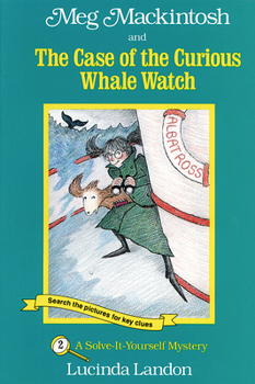 Paperback Meg Mackintosh and the Case of the Curious Whale Watch - Title #2: A Solve-It-Yourself Mystery Volume 2 Book