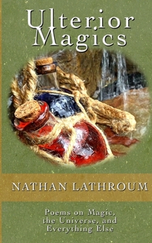 Paperback Ulterior Magics: Poems on Magic, the Universe, and Everything Else Book