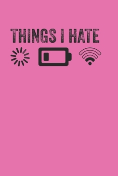 Things I Hate Programmer Gamer Funny Cute Background A beautiful: Lined Notebook / Journal Gift, 120 Pages, 6 x 9 inches , Personal Diary, ... to Write, work, or home!, Soft Cover, Ma