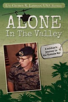 Paperback Alone in the Valley: A Soldier's Journey in the Vietnam War Book