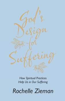 Paperback God's Design for Suffering: How Spiritual Practices Help Us in Our Suffering Book