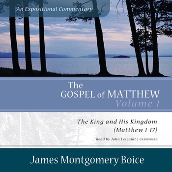MP3 CD The Gospel of Matthew: An Expositional Commentary, Vol. 1: The King and His Kingdom (Matthew 1-17) Book