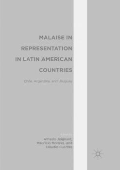 Paperback Malaise in Representation in Latin American Countries: Chile, Argentina, and Uruguay Book