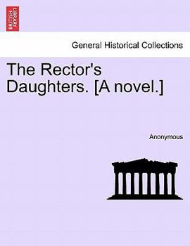 Paperback The Rector's Daughters. [A Novel.] Book