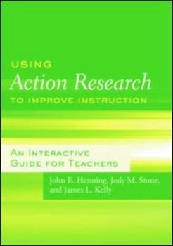 Paperback Using Action Research to Improve Instruction: An Interactive Guide for Teachers Book