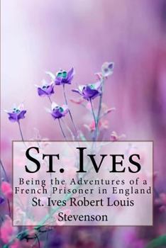 Paperback St. Ives Robert Louis Stevenson: : Being the Adventures of a French Prisoner in England Book