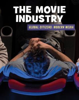 The Movie Industry - Book  of the Global Citizens: Modern Media