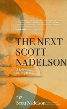 Paperback The Next Scott Nadelson: A Life in Progress Book