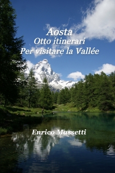 Paperback Aosta Otto itinerari Per visitare la Vallée [Italian] Book