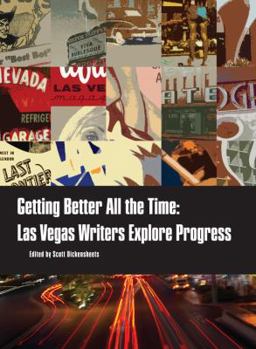 Paperback Getting Better All the Time: Las Vegas Writers Explore Progress Book