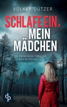 Paperback Schlafe ein, mein Mädchen: Ein packender Thriller, der mitreißt [German] Book