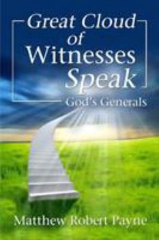 Paperback Great Cloud of Witnesses Speak: God's Generals Book