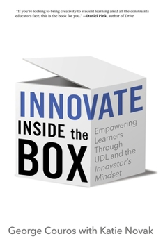 Paperback Innovate Inside the Box: Empowering Learners Through UDL and the Innovator's Mindset Book