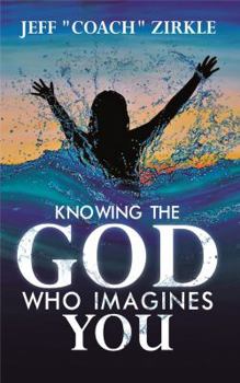 Paperback Knowing the God Who Imagines You: God-Imagined Adventure Series Book