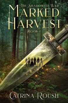 Paperback Marked Harvest: Book 1 of The Shadowed War Series Book