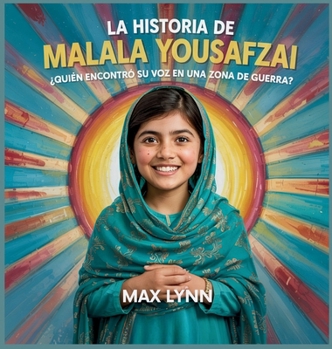 Hardcover La Historia De Malala Yousafzai: Quién Encontró Su Voz En Una Zona De Guerra? [Spanish] Book