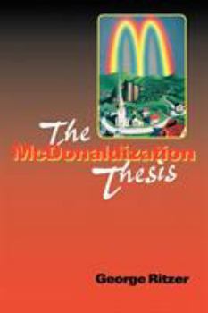 Paperback The McDonaldization Thesis: Explorations and Extensions Book