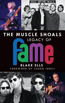 Hardcover The Muscle Shoals Legacy of Fame Book