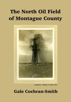 Paperback The North Oil Field of Montague County Book