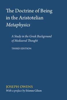 Paperback The Doctrine of Being in the Aristotelian Metaphysics: A Study in the Greek Background of Mediaeval Thought Book