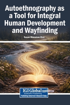 Autoethnography As a Tool for Integral Human Development and Wayfinding